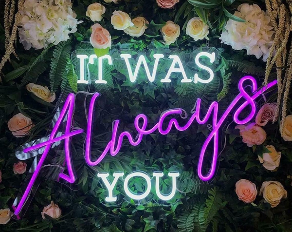 'It was Always You' LED Sign Neon Light 12V Wedding Decoration